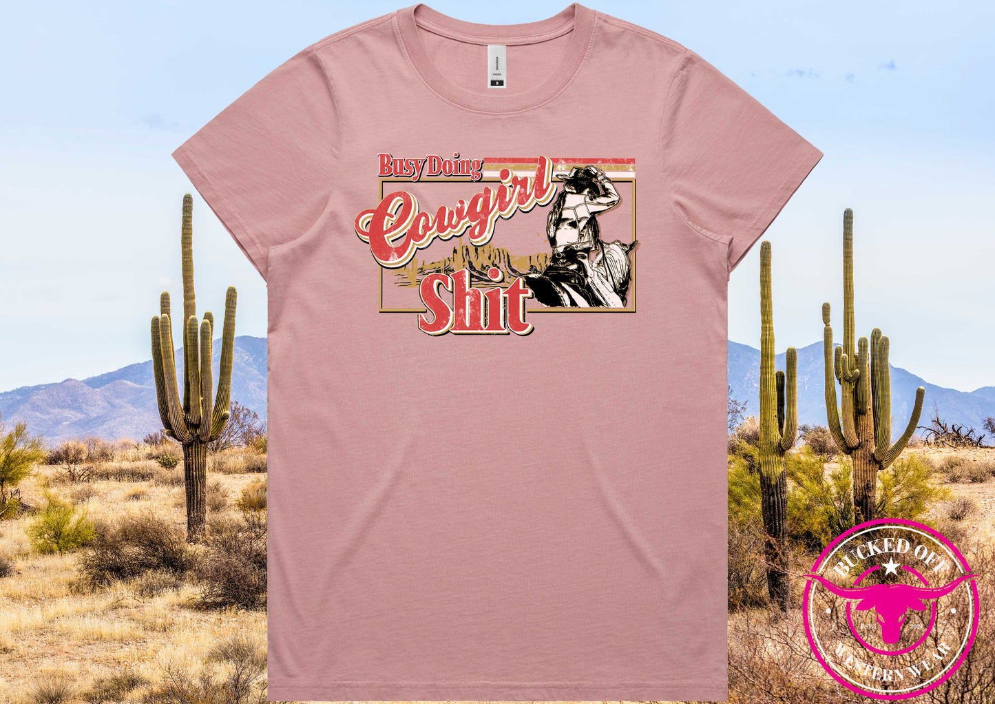 Busy doin' Cowgirl sh*t Tee's